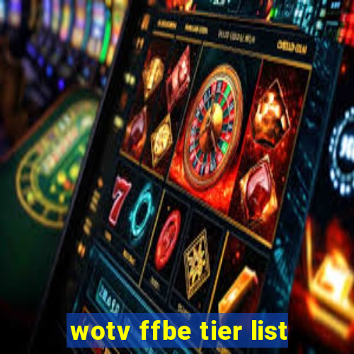 wotv ffbe tier list